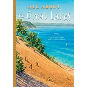 All about the Great Lakes, Paperback - Maureen Dunphy imagine