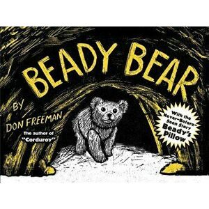 Beady Bear: With the Never-Before-Seen Story Beady's Pillow, Paperback - Don Freeman imagine
