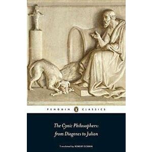 The Cynic Philosophers: From Diogenes to Julian, Paperback - Various imagine