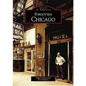 Forgotten Chicago, Paperback - John Paulett imagine