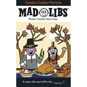 Gobble Gobble Mad Libs, Paperback - Roger Price imagine