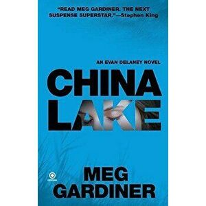 China Lake: An Evan Delaney Novel - Meg Gardiner imagine
