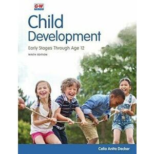 Child Development: Early Stages Through Age 12, Hardcover - Celia Anita Decker imagine