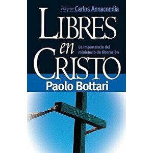 Libres en Cristo = Free in Christ, Paperback - Pablo Bottari imagine