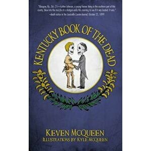 Kentucky Book of the Dead, Paperback - Keven McQueen imagine