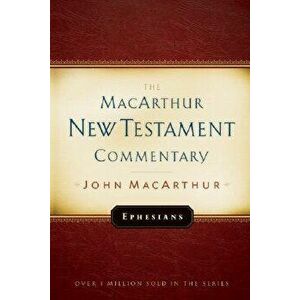Ephesians MacArthur New Testament Commentary, Hardcover - John MacArthur imagine