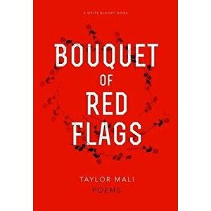Bouquet of Red Flags, Paperback - Taylor Mali imagine