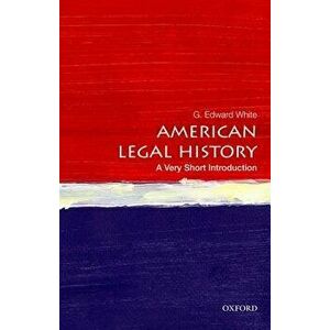 American Legal History, Paperback - G. Edward White imagine