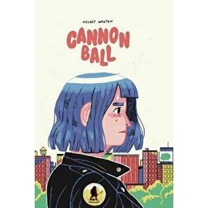 Cannonball, Hardcover - Kelsey Wroten imagine