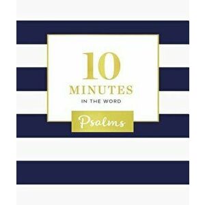 10 Minutes in the Word: Psalms, Hardcover - Zondervan imagine
