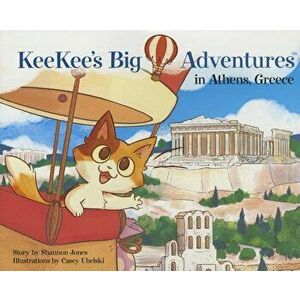 Keekee's Big Adventures in Athens, Greece, Hardcover - Shannon Jones imagine