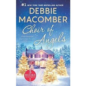 Choir of Angels: Three Delightful Christmas Stories in One Volume - Debbie Macomber imagine