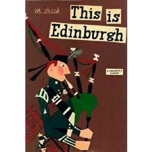 This Is Edinburgh: A Children's Classic, Hardcover - Miroslav Sasek imagine