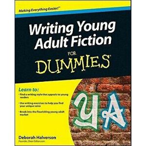 Writing Young Adult Fiction for Dummies, Paperback - Deborah Halverson imagine