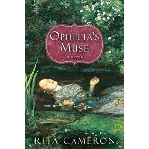 Ophelia's Muse, Paperback - Rita Cameron imagine