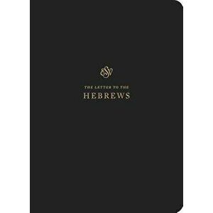 ESV Scripture Journal: Hebrews, Paperback - Crossway Bibles imagine