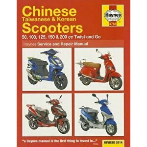 Chinese Taiwanese & Korean Scooters Revised 2014: 50, 100, 125, 150 & 200 CC Twist and Go, Paperback - Editors of Haynes Manuals imagine