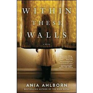 Within These Walls, Paperback - Ania Ahlborn imagine