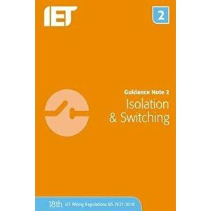 Guidance Note 2: Isolation & Switching, Paperback - The Institution of Engineering and Techn imagine