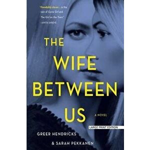 The Wife Between Us, Paperback - Greer Hendricks imagine