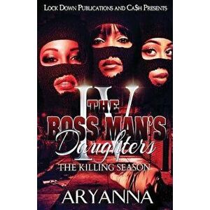 The Boss Man's Daughters 4: The Killing Season, Paperback - Aryanna imagine