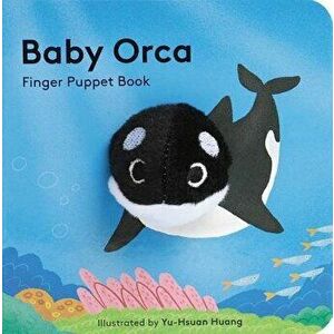 Baby Orca: Finger Puppet Book (Puppet Book for Babies, Baby Play Book, Interactive Baby Book), Hardcover - Chronicle Books imagine
