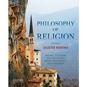 Philosophy of Religion: Selected Readings, Paperback - Michael Peterson imagine