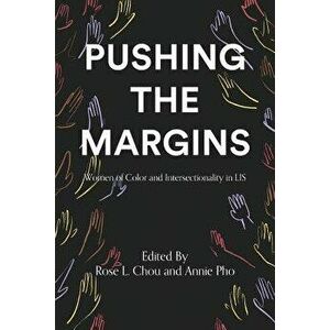 Pushing the Margins: Women of Color and Intersectionality in Lis, Paperback - Rose L. Chou imagine