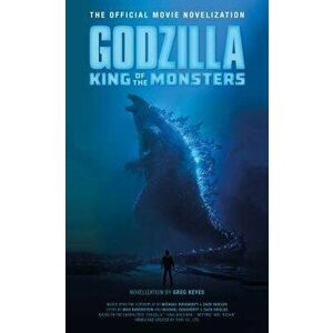 Godzilla: King of the Monsters - The Official Movie Novelization - Greg Keyes imagine