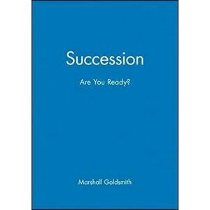 Succession: Are You Ready?, Hardcover - Marshall Goldsmith imagine