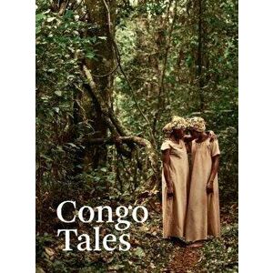 Congo Tales: Told by the People of Mbomo, Hardcover - Pieter Henket imagine