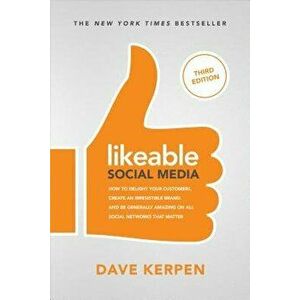 Likeable Social Media: How to Delight Your Customers, Create an Irresistible Brand, & Be Generally Amazing on All Social Networks That Matter, Paperba imagine