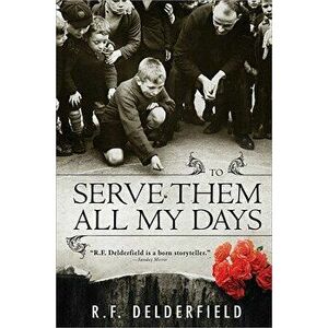 To Serve Them All My Days, Paperback - R. Delderfield imagine