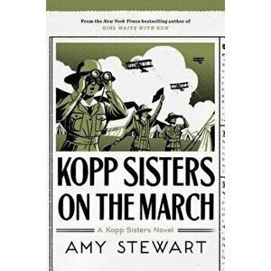 Kopp Sisters on the March, Hardcover - Amy Stewart imagine