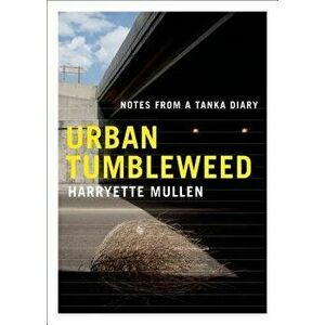 Urban Tumbleweed: Notes from a Tanka Diary, Paperback - Harryette Mullen imagine