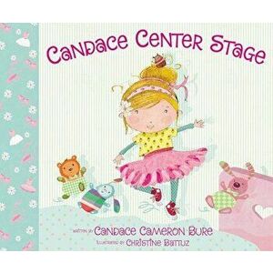 Candace Center Stage, Hardcover - Candace Cameron Bure imagine