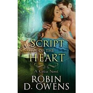 Script of the Heart: A Celta Heartmates Novel, Paperback - Robin D. Owens imagine