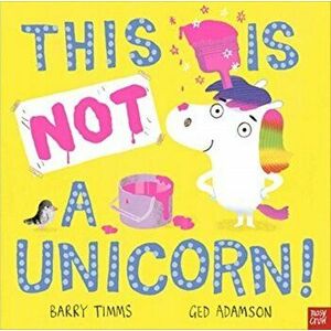 This is NOT a Unicorn!, Hardback - Barry Timms imagine