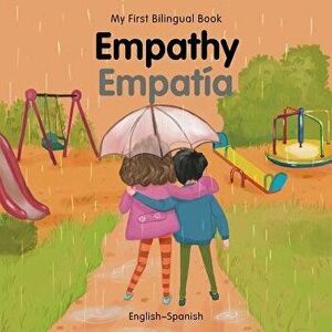 My First Bilingual Book-Empathy (English-Spanish) - Milet Publishing imagine
