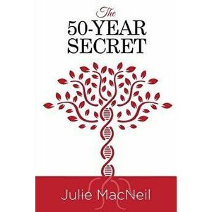 The 50-Year Secret, Paperback - Julie MacNeil imagine