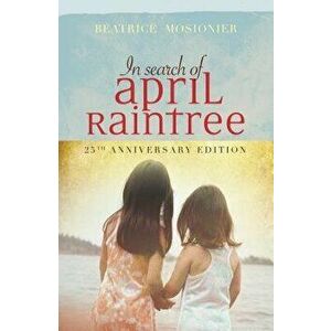 In Search of April Raintree: 25th Anniversary Edition, Paperback - Beatrice Mosionier imagine