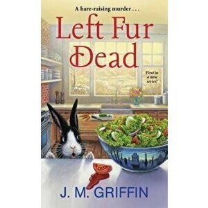 Left Fur Dead - J. M. Griffin imagine