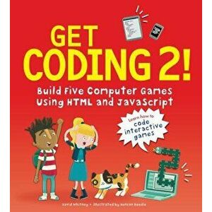 Get Coding 2! Build Five Computer Games Using HTML and JavaScript, Hardcover - David Whitney imagine