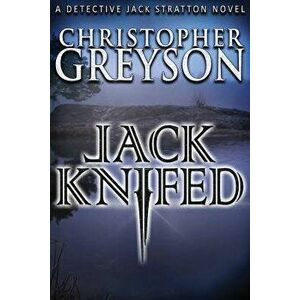 Jack Knifed, Paperback - Christopher Greyson imagine