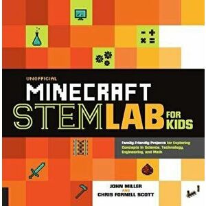Unofficial Minecraft Stem Lab for Kids: Family-Friendly Projects for Exploring Concepts in Science, Technology, Engineering, and Math, Paperback - Joh imagine