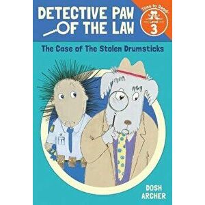 The Case of the Stolen Drumsticks (Detective Paw of the Law: Time to Read, Level 3), Hardcover - Dosh Archer imagine