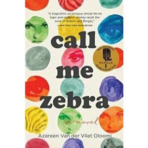 Call Me Zebra, Paperback - Azareen Van Der Vliet Oloomi imagine