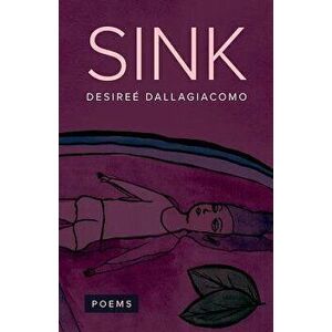 Sink, Paperback - Desiree Dallagiacomo imagine