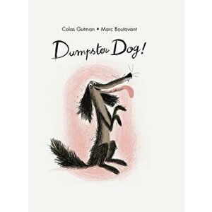 Dumpster Dog, Hardcover - Marc Boutavant imagine