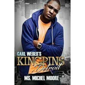Carl Weber's Kingpins: Detroit, Paperback - Michel Moore imagine